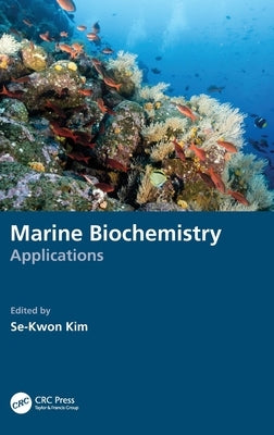 Marine Biochemistry: Applications by Kim, Se-Kwon