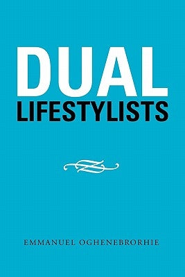 Dual Lifestylists by Oghenebrorhie, Emmanuel