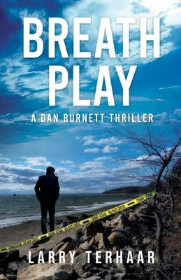 Breath Play: A Gripping Detective Thriller with a Deadly Secret by Terhaar, Larry