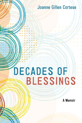 Decades of Blessings by Cortese, Joanne Gillen