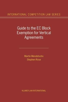 Guide to the Eu Block Exemption for Vertical Agreements by Mendelsohn, Martin