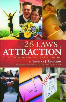 28 Laws of Attraction: Stop Chasing Success and Let It Chase You by Leonard, Thomas J.
