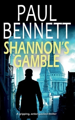 SHANNON'S GAMBLE a gripping, action-packed thriller by Bennett, Paul