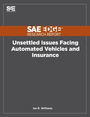 Unsettled Issues Facing Automated Vehicles and Insurance by Williams, Ian R.