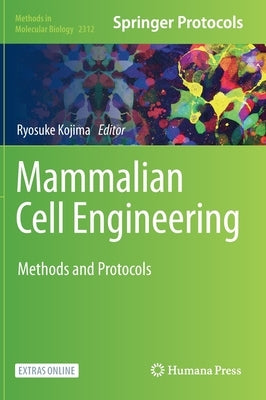 Mammalian Cell Engineering: Methods and Protocols by Kojima, Ryosuke