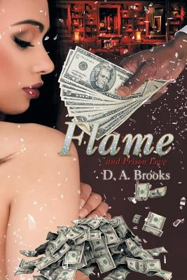 Flame and Prison Love by Brooks, D. A.