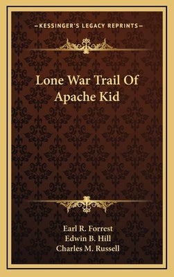 Lone War Trail Of Apache Kid by Forrest, Earl R.