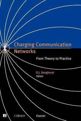 Charging Communication Networks: From Theory to Practice by Songhurst, D. J.