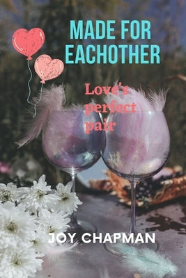 Made for eachother: Love's perfect pair by Chapman, Joy
