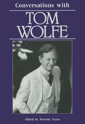 Conversations with Tom Wolfe by Scura, Dorothy M.