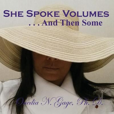 She Speaks Volumes . . . And Then Some by Gage, Onedia Nicole