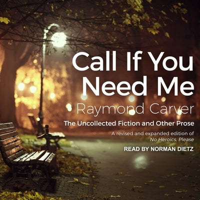 Call If You Need Me: The Uncollected Fiction and Other Prose by Dietz, Norman