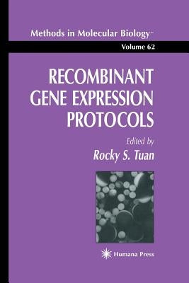 Recombinant Gene Expression Protocols by Tuan, Rocky S.