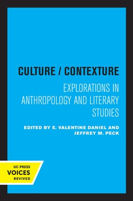 Culture/Contexture: Explorations in Anthropology and Literary Studies by Daniel, E. Valentine