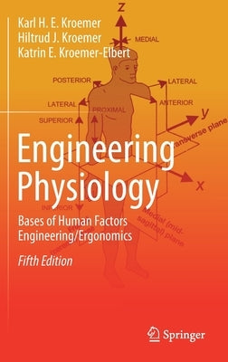 Engineering Physiology: Bases of Human Factors Engineering/ Ergonomics by Kroemer, Karl H. E.