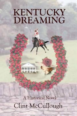 Kentucky Dreaming by McCullough, Clint
