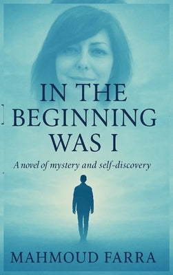 In the Beginning Was I by Farra, Mahmoud