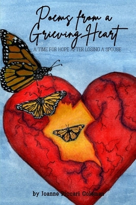 Poems from a Grieving Heart: A Time for Hope after Losing a Spouse by Coleman, Joanne