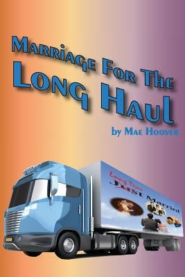 Marriage for the Long Haul by Hoover, Nae