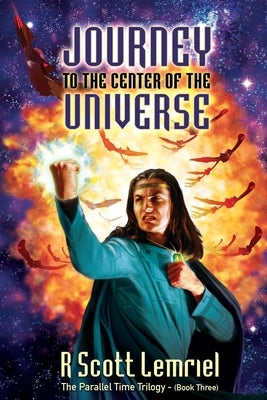 Journey to the Center of the Universe by Lemriel, R. Scott