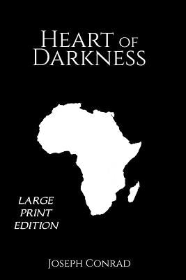 Heart of Darkness: Large Print Edition by Conrad, Joseph