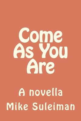 Come As You Are by Suleiman, Mike