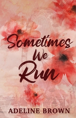 Sometimes We Run: Discreet Edition (Stories in Ink Book 1) by Brown, Adeline