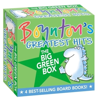 Boynton's Greatest Hits the Big Green Box (Boxed Set): Happy Hippo, Angry Duck; But Not the Armadillo; Dinosaur Dance!; Are You a Cow? by Boynton, Sandra