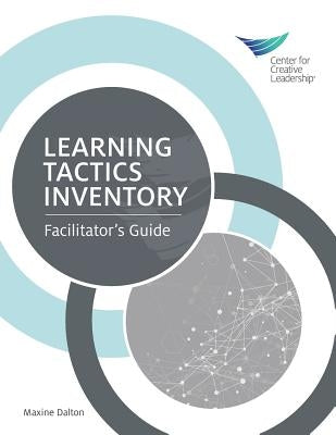 Learning Tactics Inventory: Facilitator's Guide by Dalton, Maxine