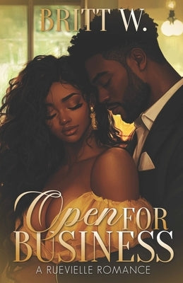 Open For Business: A Ruevielle Romance by W, Britt