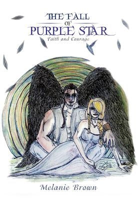 The Fall of Purple Star: Faith and Courage by Brown, Melanie