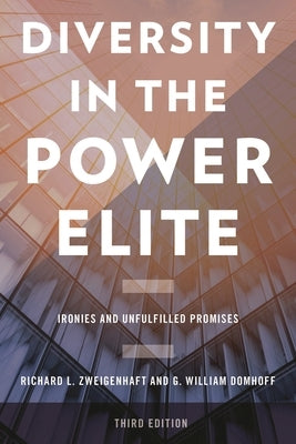 Diversity in the Power Elite: Ironies and Unfulfilled Promises by Zweigenhaft, Richard L.