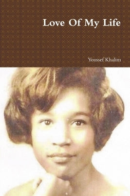 Love Of My Life by Khalim, Youssef
