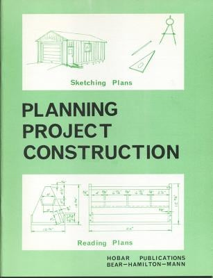 Planning Project Construction by Hamilton, William