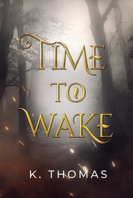 Time to Wake: Volume 1 by Thomas, K.