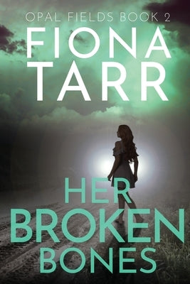 Her Broken Bones by Tarr, Fiona