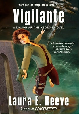 Vigilante: A Major Ariane Kedros Novel by Reeve, Laura E.