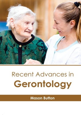 Recent Advances in Gerontology by Button, Mason