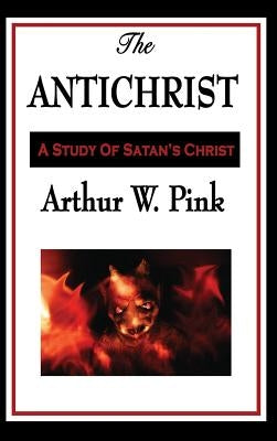 The Antichrist by Pink, Arthur W.