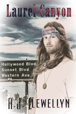 Laurel Canyon by Llewellyn, A. J.