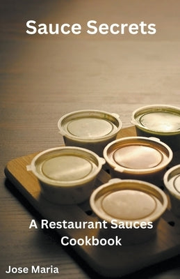 Sauce Secrets by Maria, Jose