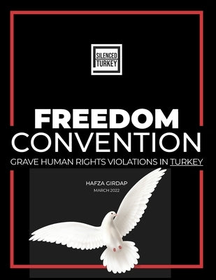 Freedom Convention: Grave Human Rights Violations in Turkey by Qualls, Taylor