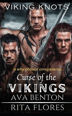 Curse of the Vikings: A Why Choose Omegaverse by Flores, Rita