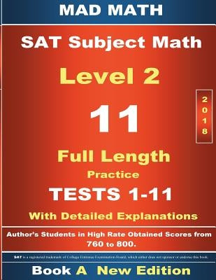 2018 SAT Subject Math Level 2 Book A Tests 1-11 by Su, John