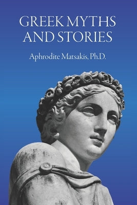 Greek Myths and Stories by Matsakis, Aphrodite