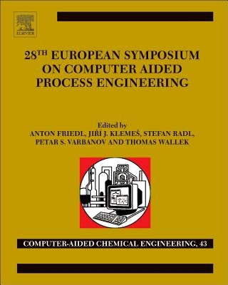 28th European Symposium on Computer Aided Process Engineering: Volume 43 by Radl, Stefan