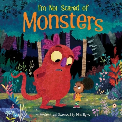 I'm Not Scared of Monsters by Byrne, Mike