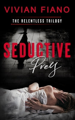 Seductive Prey: The Relentless Trilogy by Briggs, Amy