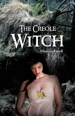 The Creole Witch by Frisell, Maurice