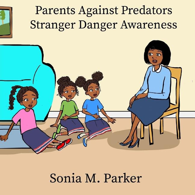 Parents Against Predators: Stranger Danger Awareness by Parker, Sonia M.
